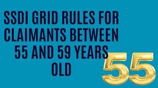 Social Security Disability Grid Rules for Ages 55-59