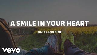 Ariel Rivera - A Smile In Your Heart Lyric Video