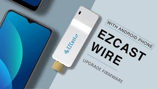 How to upgrade EZCast Wire firmware with Android