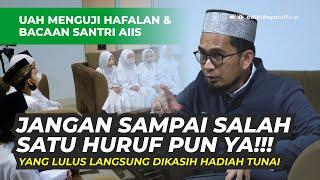 UAH Menguji Bacaan dan Hafalan Santri AIIS - Ustadz Adi Hidayat