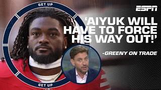 HES GOING TO HAVE TO FORCE HIS WAY OUT - Greeny on Aiyuk trade request from 49ers  Get Up