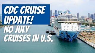 BIG CDC CRUISE UPDATE  SAY GOODBYE TO JULY CRUISES FROM U.S.