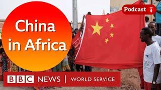 How does China see itself in Africa? - The Global Jigsaw podcast BBC World Service