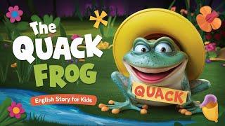 The Quack Frog English Story for Kids