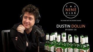 Dustin Dollin  The Nine Club With Chris Roberts - Episode 125