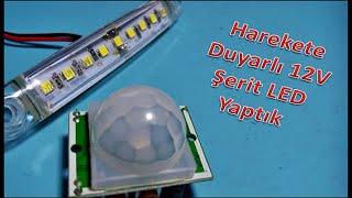 Fotosel ile LED Çalıştırma - Pır Sensör ile 12V LED - Harekete Duyarlı Şerit LED Yapımı - HC-SR501