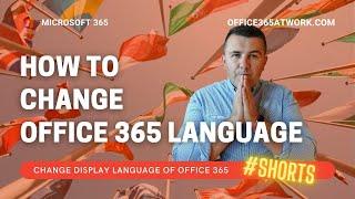Change display language in Office 365 Outlook and Teams