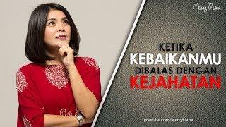 KETIKA KEBAIKANMU DIBALAS DENGAN KEJAHATAN Video Motivasi  Spoken Word  Merry Riana