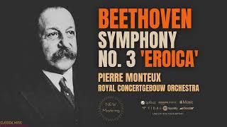 Beethoven - Symphony No.3 Eroica  REMASTERED Centurys record. Pierre Monteux Concertgebouw