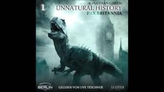 Unnatural History    Pax Britannia Akt 1 und  2 von Jonathan Green gelesen von Uve Teschner