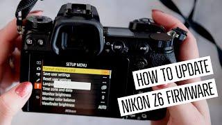 How to Update Your NIKON Z6 firmware  Nikon Z6 firmware 3.0 update