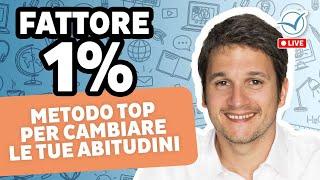 Fattore 1% come cambiare le tue abitudini per far esplodere il tuo potenziale - Luca Mazzucchelli