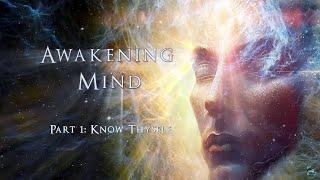 Awakening Mind Part 1 Know Thyself 2023 - Complete HD Film