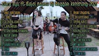 DARA AYU ft. BAJOL NDANU DJ KENTRUNG FULL ALBUM TERBARU 2021 TANPA IKLAN  EMAS HANTARAN