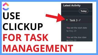 How to Use ClickUp for Task Management QUICK GUIDE