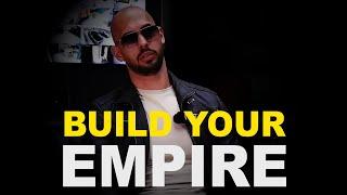 BUILD YOUR EMPIRE- Andrew Tate Motivational Speech