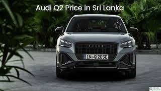 Audi Q2 Price in Sri Lanka