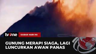 Gunung Merapi Berstatus Siaga usai Awan Panas Guguran Meluncur  Kabar Hari Ini tvOne