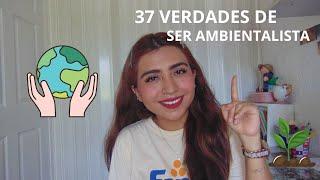 37 verdades de ser ambientalista