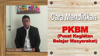 CARA MENDIRIKAN PKBM Pusat Kegiatan Belajar Masyarakat – SAFURI MUSA