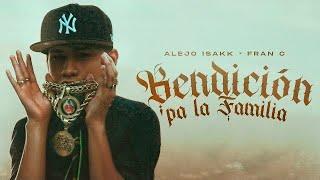 Alejo Isakk Fran C - Bendición Pa La Familia Video Oficial