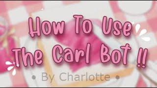  ⤷ How To Use The Carl Bot  - Discord  SweetKristy