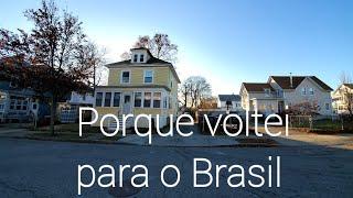 Porque saí dos States e voltei para o Brasil  1