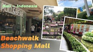 The Beachwalk Shopping Mall - Bali  l Beachwalk - Kuta l Beachwalk mall - 2024