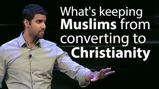 Whats keeping Muslims from converting to Christianity - Nabeel Qureshi