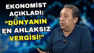 DÜNYANIN EN AHLAKSIZ VERGİSİ