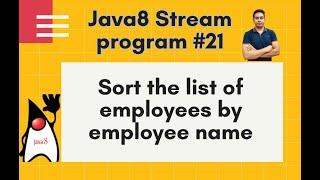 Java8 Streams Interview Question-21-sort a list of employees by employee name using stream-by Naren