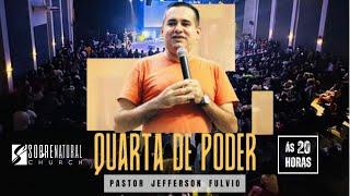 QUARTA DE PODER  PR. JEFFERSON FULVIO