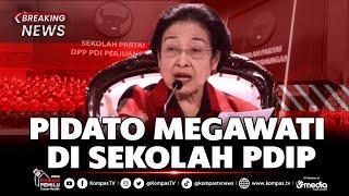 BREAKING NEWS - Pidato Megawati Soekarnoputri di Sekolah Partai PDIP