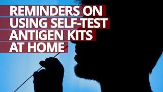 Reminders for Using Self-Test Antigen Kits at Home