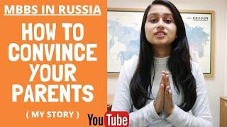 MBBS IN RUSSIA  HOW TO CONVINCE YOUR PARENTS  MY STORY