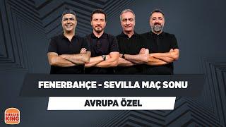 Fenerbahçe - Sevilla Maç Sonu  Ali Ece & Ersin Düzen & Önder Özen & Serdar Ali  Avrupa Özel