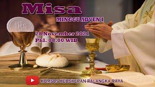 MISA MINGGU ADVEN I.  28 NOVEMBER 2021 PKL. 08.00 WIB