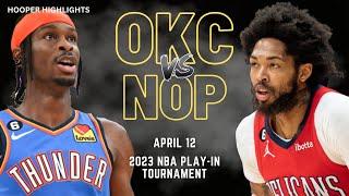 Oklahoma City Thunder vs New Orleans Pelicans Full Game Highlights  Apr 12  2023 NBA Play-In