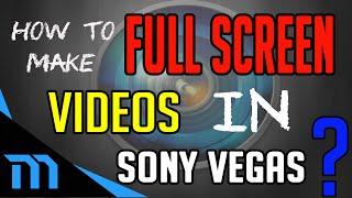 How to MakeRender Full Screen Videos in Sony Vegas Pro 11 Maker ? Easy Tutorial Video 