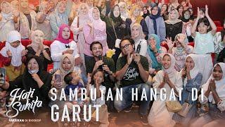 SAMBUTAN HANGAT UNTUK HATI SUHITA DI GARUT