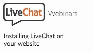 LiveChat webinars How to add LiveChat to your website