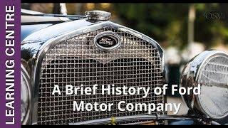 A Brief History of Ford Motor Company  OSV Learning Centre