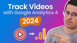 Track Video with Google Analytics 4 and Google Tag Manager 2024