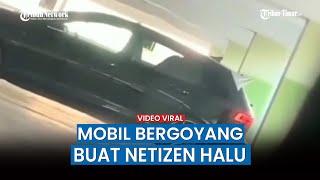 Mobil Goyang di Parkiran Dua Sosok Terekam Naik Turun