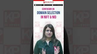 How to select Domains in NID and NIFT - Know from Expert Faculties of KP Design Studio