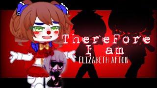Therefore I Am FNAF Meme  Elizabeth Afton - Circus Baby