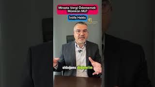 Mirasta vergi ödememek intifa hakkıyla mümkün