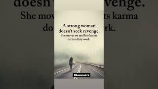 A strong woman doesnt seek revenge#shorts #quotes