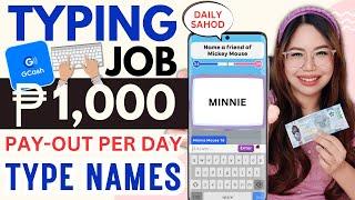 EASY TYPING JOB P1000 PAY-OUT PER DAY  TYPE NAMES ONLY  WALANG PUHUNAN  GCASH SAHOD