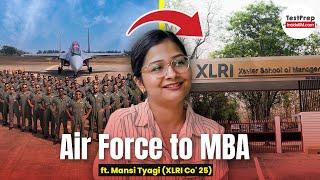 Airforce To MBA From A Top B-school Ft. Mansi Tyagi XLRI Co 25